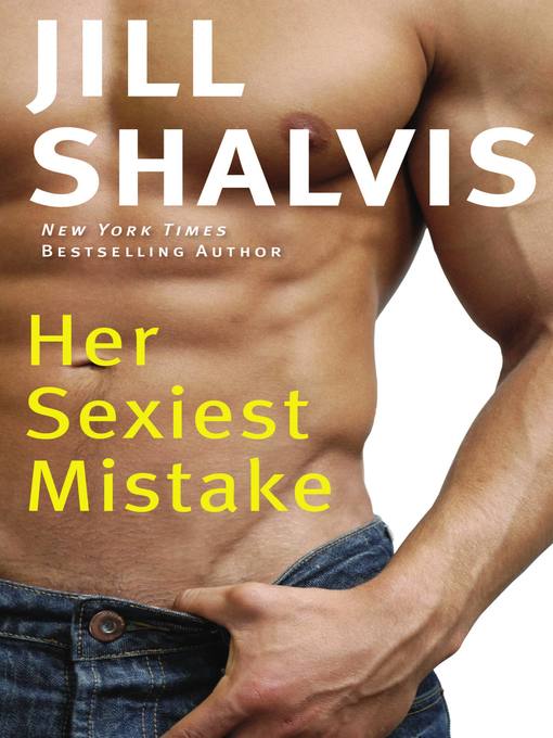 Title details for Her Sexiest Mistake by Jill Shalvis - Wait list